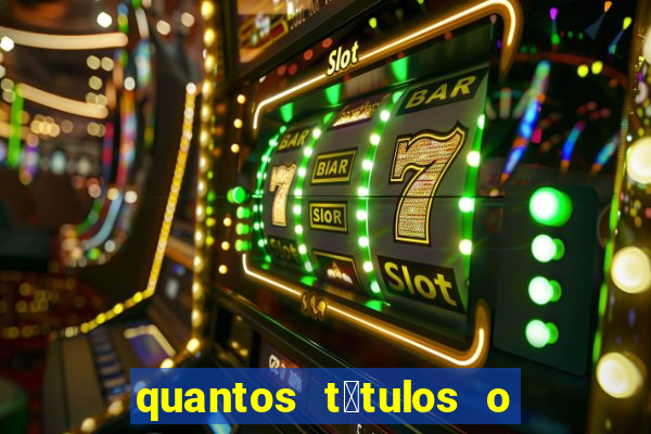 quantos t铆tulos o cruzeiro tem