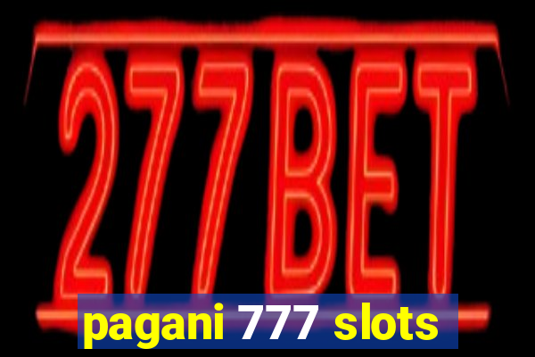 pagani 777 slots