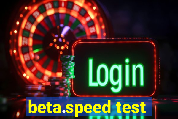 beta.speed test