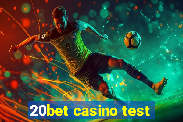 20bet casino test