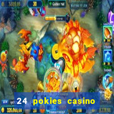 24 pokies casino no deposit bonus