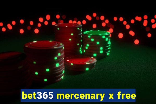 bet365 mercenary x free