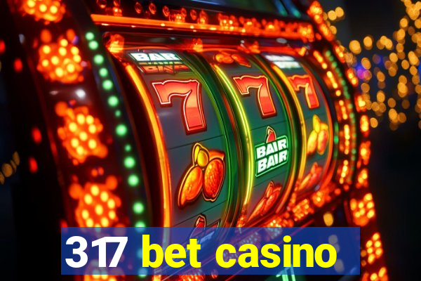 317 bet casino