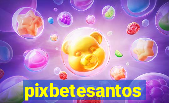 pixbetesantos