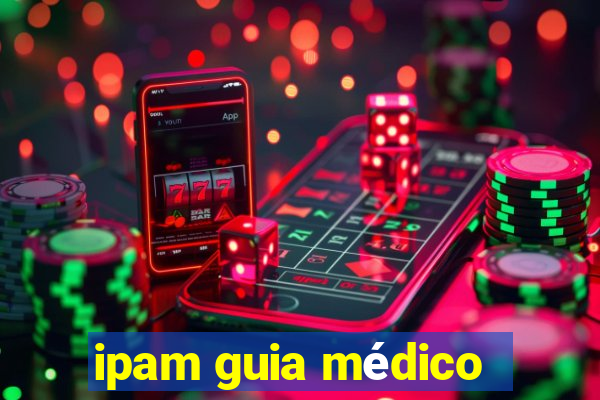 ipam guia médico