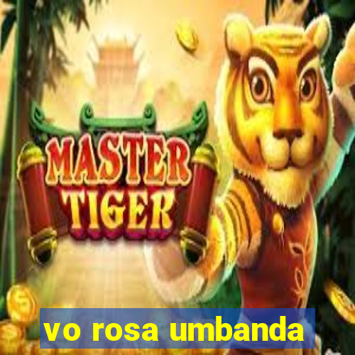 vo rosa umbanda