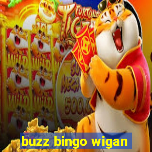 buzz bingo wigan