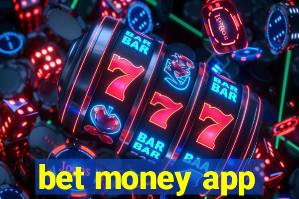 bet money app