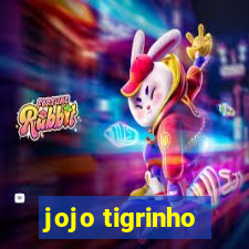 jojo tigrinho