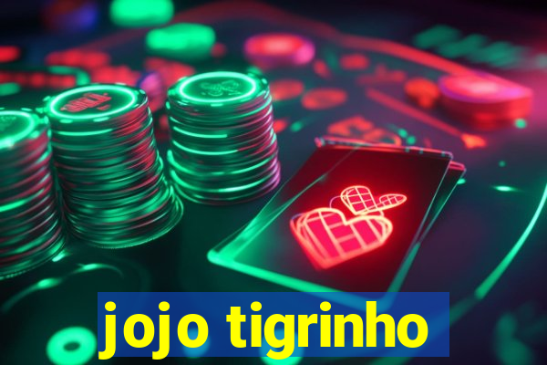 jojo tigrinho