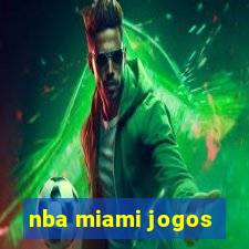 nba miami jogos