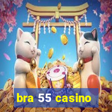 bra 55 casino