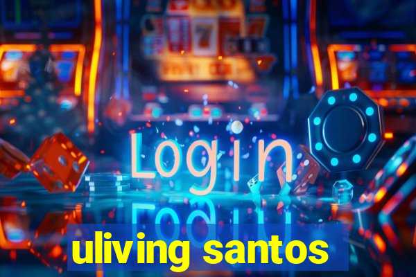 uliving santos