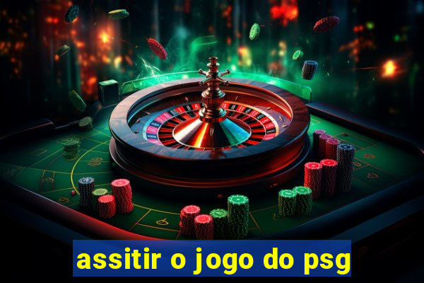 assitir o jogo do psg