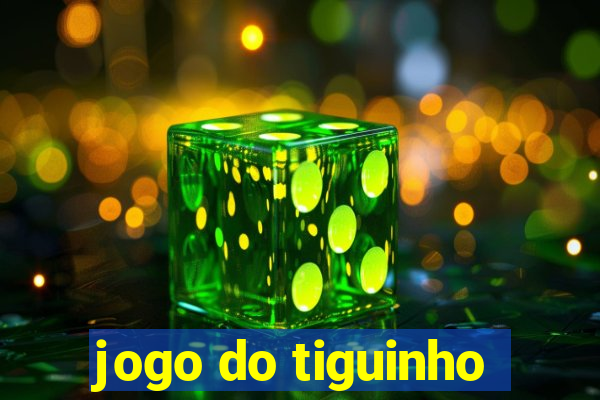 jogo do tiguinho