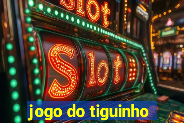 jogo do tiguinho