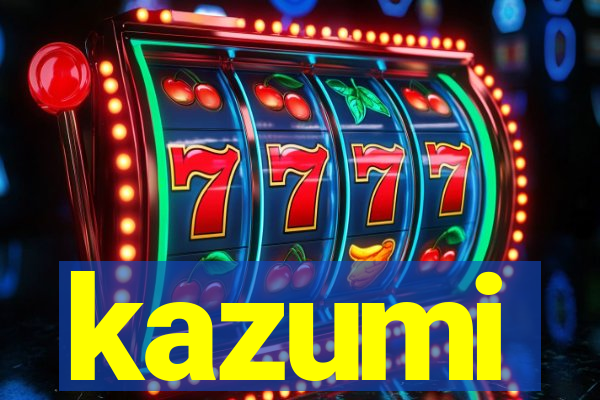 kazumi