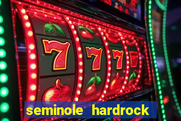 seminole hardrock hotel and casino