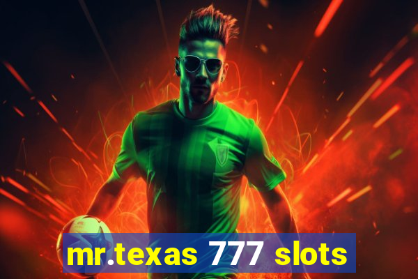 mr.texas 777 slots