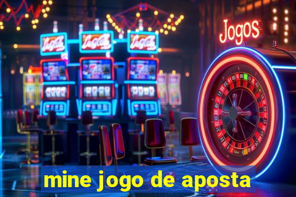 mine jogo de aposta