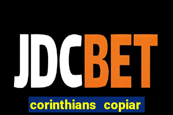 corinthians copiar e colar