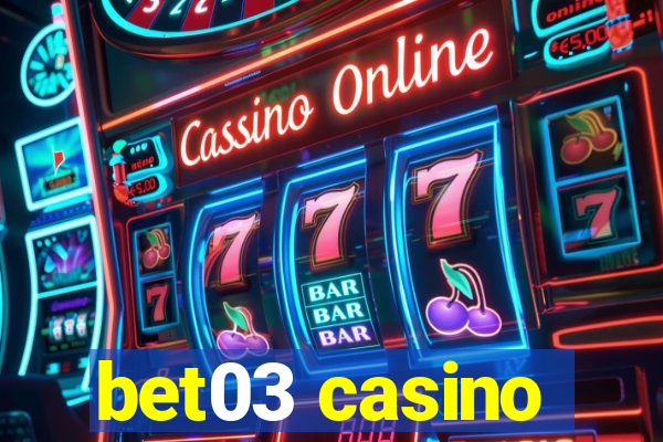 bet03 casino