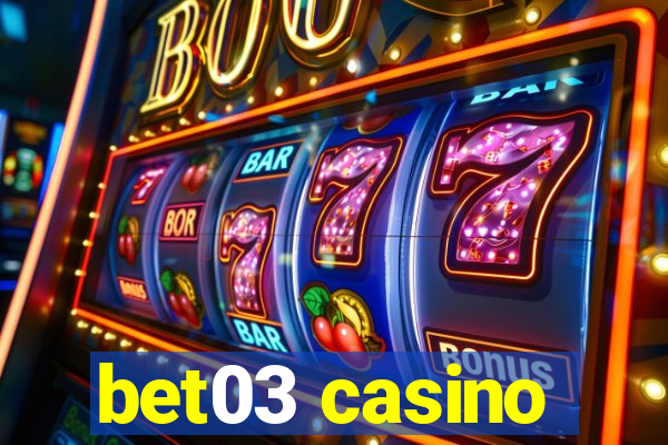 bet03 casino