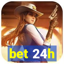 bet 24h