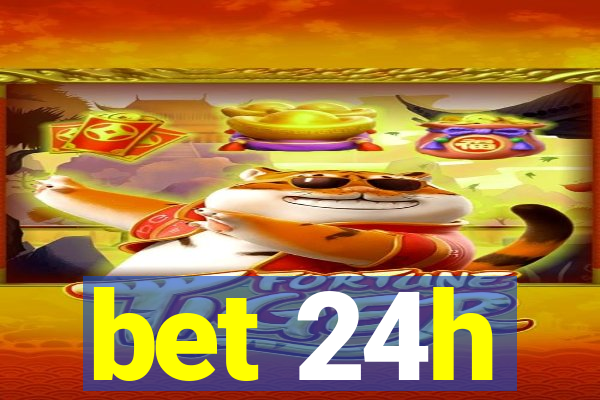 bet 24h