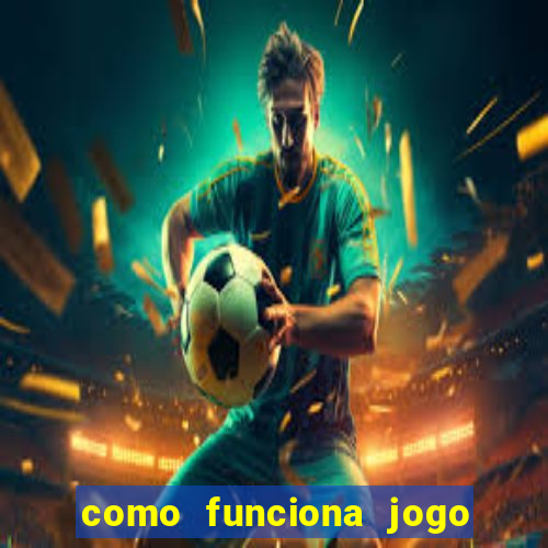 como funciona jogo do tigre