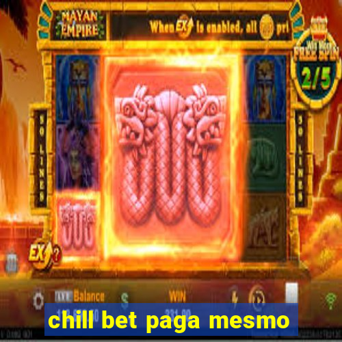 chill bet paga mesmo