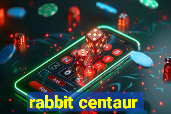 rabbit centaur