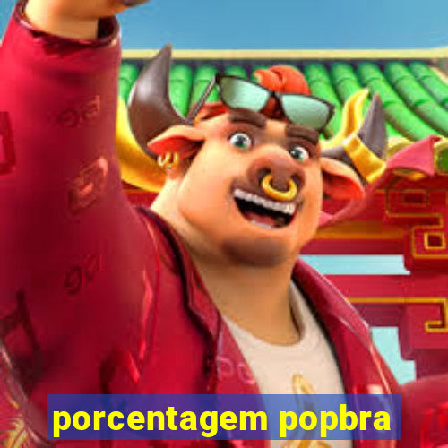 porcentagem popbra