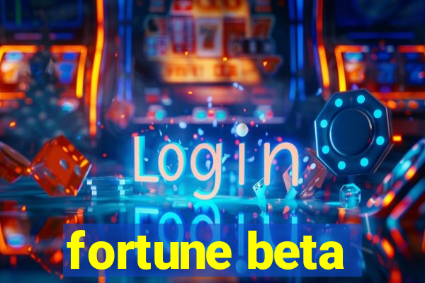 fortune beta