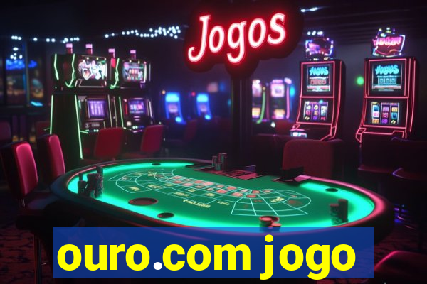 ouro.com jogo