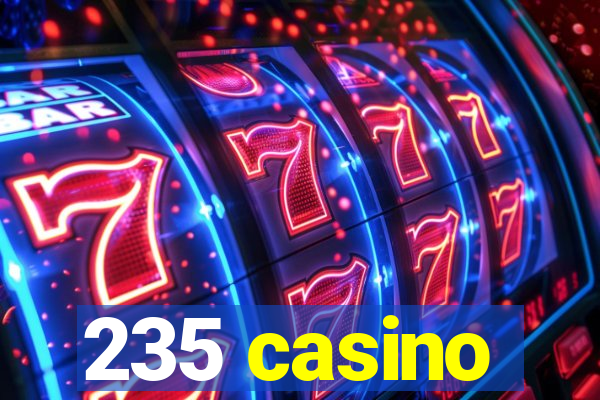 235 casino