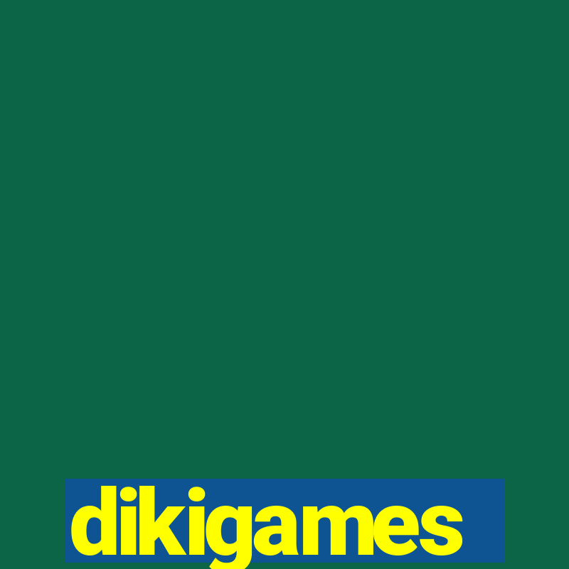 dikigames