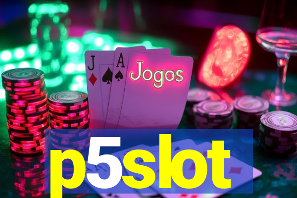 p5slot