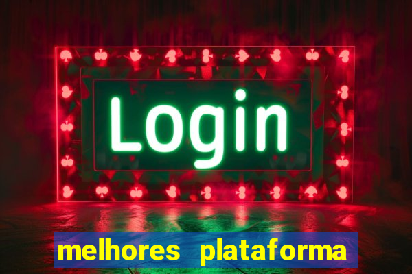 melhores plataforma fortune tiger