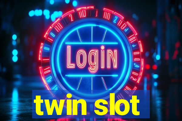 twin slot