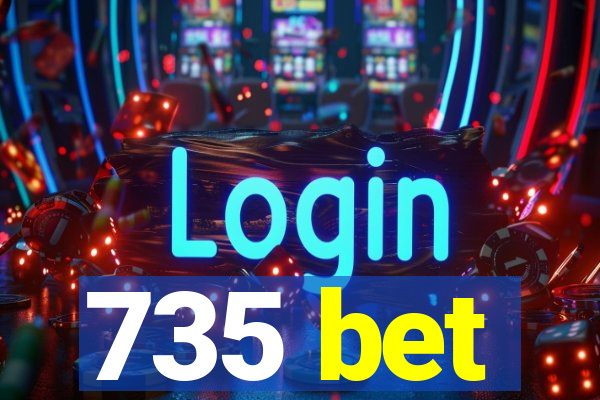 735 bet