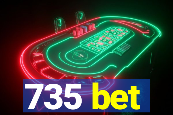 735 bet