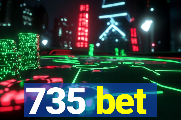 735 bet