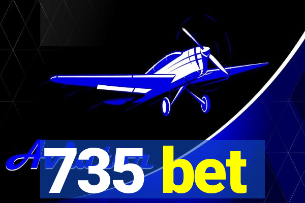 735 bet