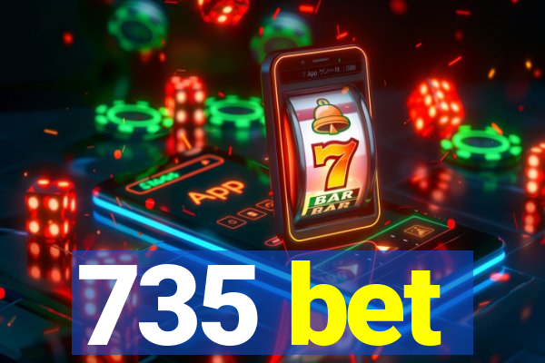 735 bet