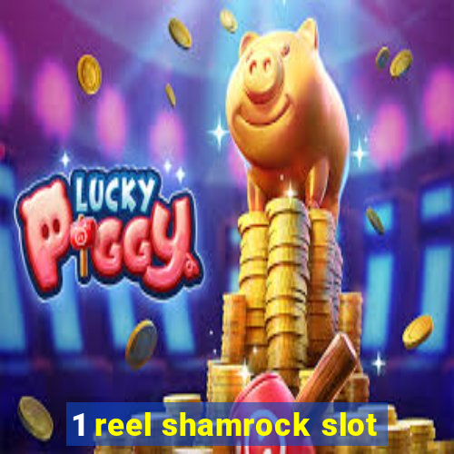 1 reel shamrock slot