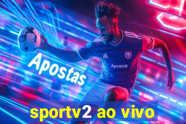 sportv2 ao vivo