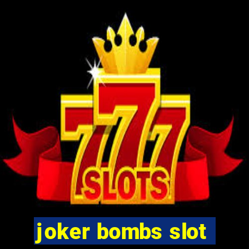 joker bombs slot