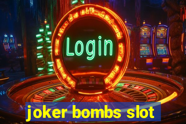 joker bombs slot