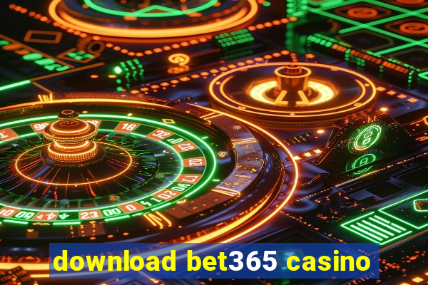 download bet365 casino